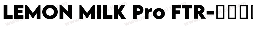 LEMON MILK Pro FTR字体转换